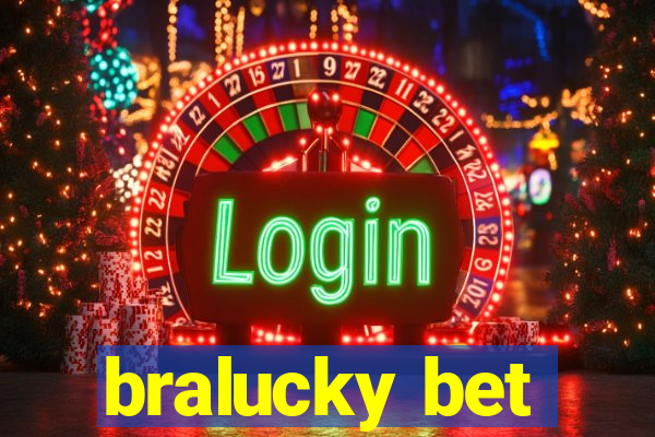 bralucky bet